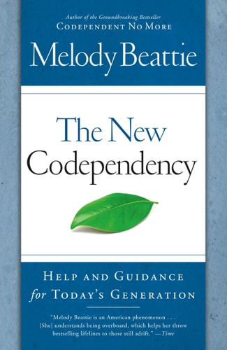 The New Codependency Help and Guidance for Today's Generation