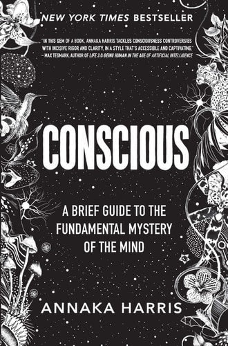 Conscious A Brief Guide to the Fundamental Mystery of the Mind