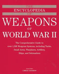 The Complete Encyclopedia of Weapons of World War II