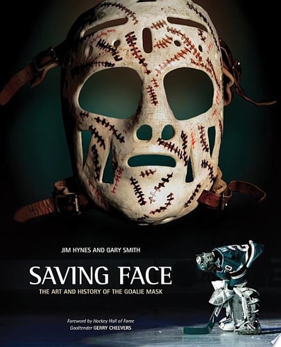 Saving Face The Art and History of the Goalie Mask