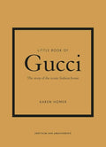 Little Book of Gucci The Story of the Iconic Fashion House