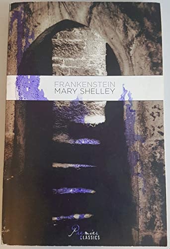 Frankenstein, Or, The Modern Prometheus