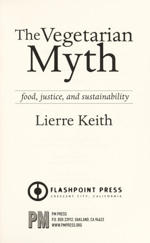 The Vegetarian Myth Food, Justice, and Sustainability