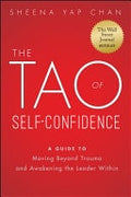 The Tao of Self-Confidence A Guide to Moving Beyond Trauma and Awakening the Leader Within