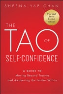 The Tao of Self-Confidence A Guide to Moving Beyond Trauma and Awakening the Leader Within
