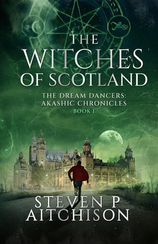 The Witches of Scotland The Dream Dancers: Akashic Chronicles Book 1