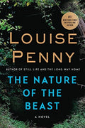 The Nature of the Beast A Chief Inspector Gamache Novel
