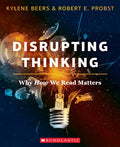 Disrupting Thinking Why how We Read Matters