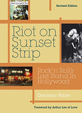 Riot On Sunset Strip Rock 'n' roll's Last Stand In Hollywood (Revised Edition)