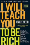 I Will Teach You to Be Rich, Second Edition No Guilt. No Excuses. No BS. Just a 6-Week Program That Works