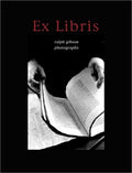 Ex Libris: Ralph Gibson Photographs