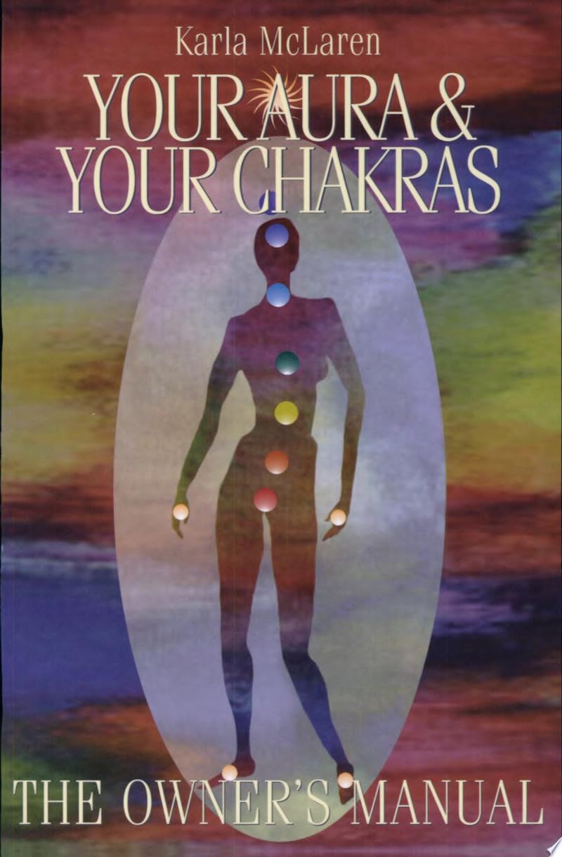 Your Aura & Your Chakras The Owner's Manual