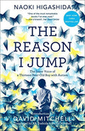 The Reason I Jump The Inner Voice of a Thirteen-Year-Old Boy with Autism