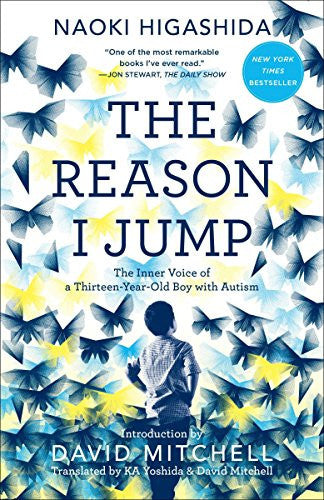The Reason I Jump The Inner Voice of a Thirteen-Year-Old Boy with Autism
