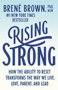 Rising Strong How the Ability to Reset Transforms the Way We Live, Love, Parent, and Lead