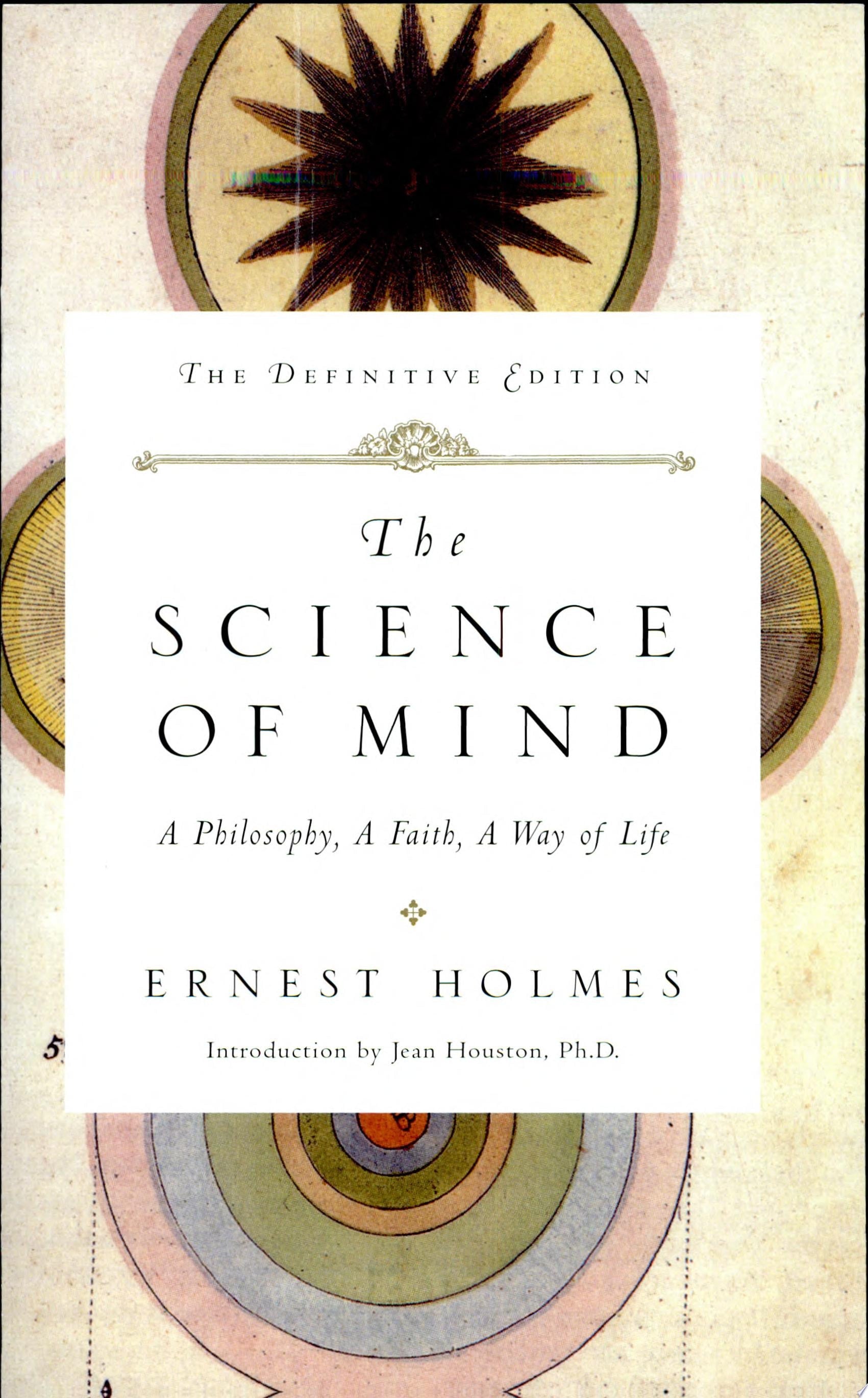 The Science of Mind A Philosophy, a Faith, a Way of Life, the Definitive Edition