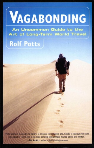 Vagabonding An Uncommon Guide to the Art of Long-Term World Travel