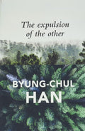 The Expulsion of the Other Society, Perception and Communication Today