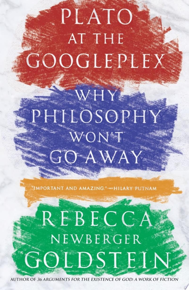 Plato at the Googleplex Why Philosophy Won't Go Away