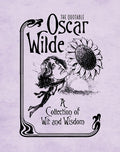 The Quotable Oscar Wilde A Collection of Wit and Wisdom