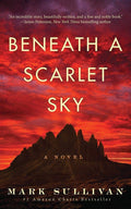Beneath a Scarlet Sky A Novel