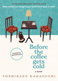 Before the Coffee Gets Cold A Novel