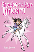 Phoebe and Her Unicorn A Heavenly Nostrils Chronicle