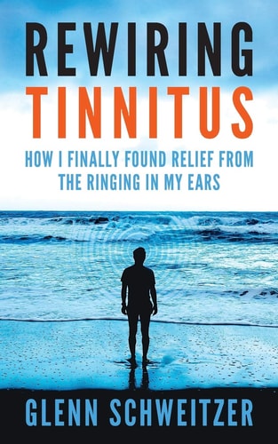 Rewiring Tinnitus How I Finally Found Relief from the Ringing in My Ears