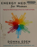 Energy Medicine for Women Aligning Your Body's Energies to Boost Your Health and Vitality