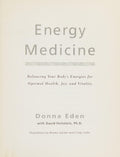 Energy Medicine Balancing Your Body's Energies for Optimal Health, Joy, and Vitality Updated and Expanded
