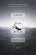Love Her Wild Poems