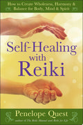 Self-Healing with Reiki How to Create Wholeness, Harmony & Balance for Body, Mind & Spirit