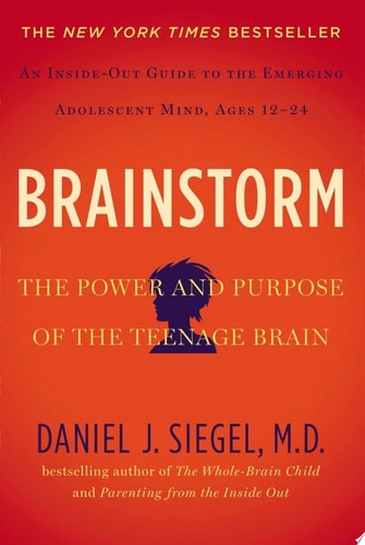 Brainstorm The Power and Purpose of the Teenage Brain