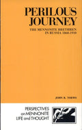 Perilous Journey The Mennonite Brethren in Russia, 1860-1910