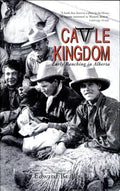 Cattle Kingdom Early Ranching in Alberta