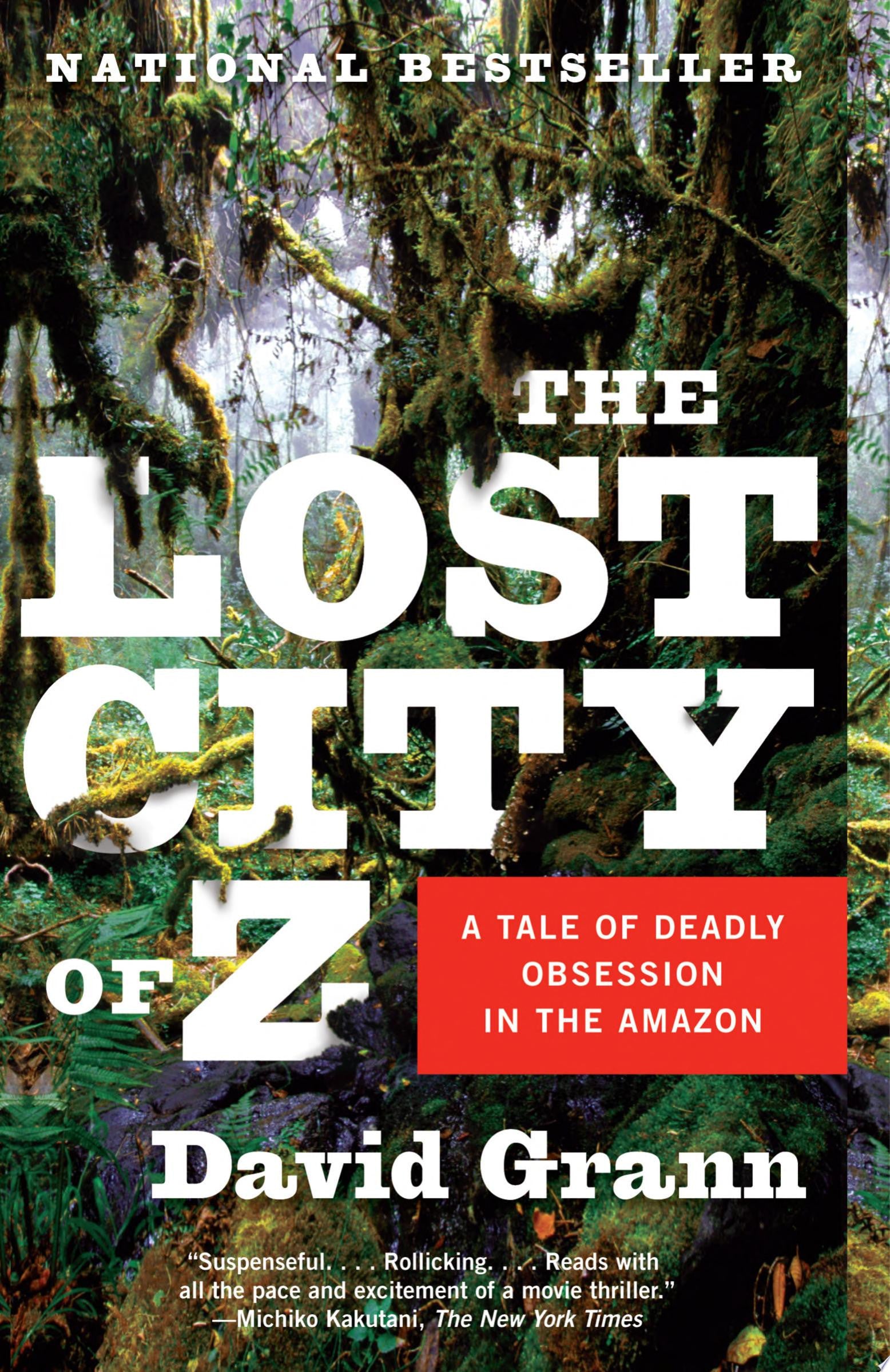 The Lost City of Z A Tale of Deadly Obsession in the Amazon