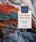 The Knitter's Handy Book of Top-Down Sweaters Basic Designs in Multiple Sizes and Gauges