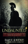 Undaunted Dark Tales of Courage Witnessed Through The Eyes of a Homicide Detective