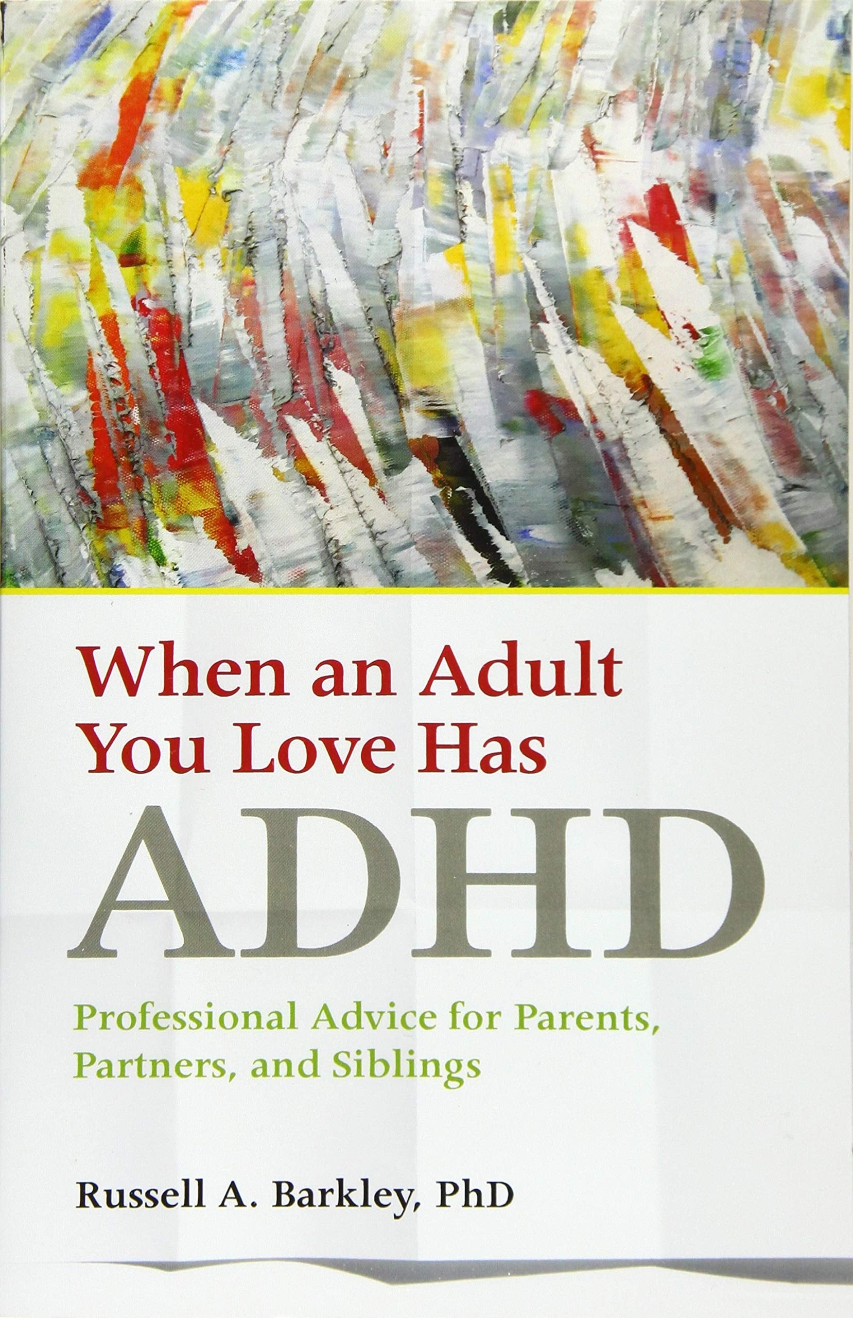 When an Adult You Love Has ADHD Professional Advice for Parents, Partners, and Siblings