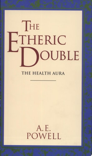 The Etheric Double The Health Aura of Man