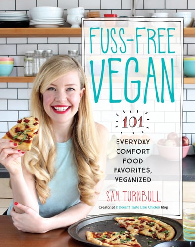 Fuss-Free Vegan 101 Everyday Comfort Food Favorites, Veganized: A Cookbook