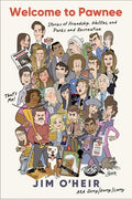 Welcome to Pawnee Stories of Friendship, Waffles, and Parks and Recreation