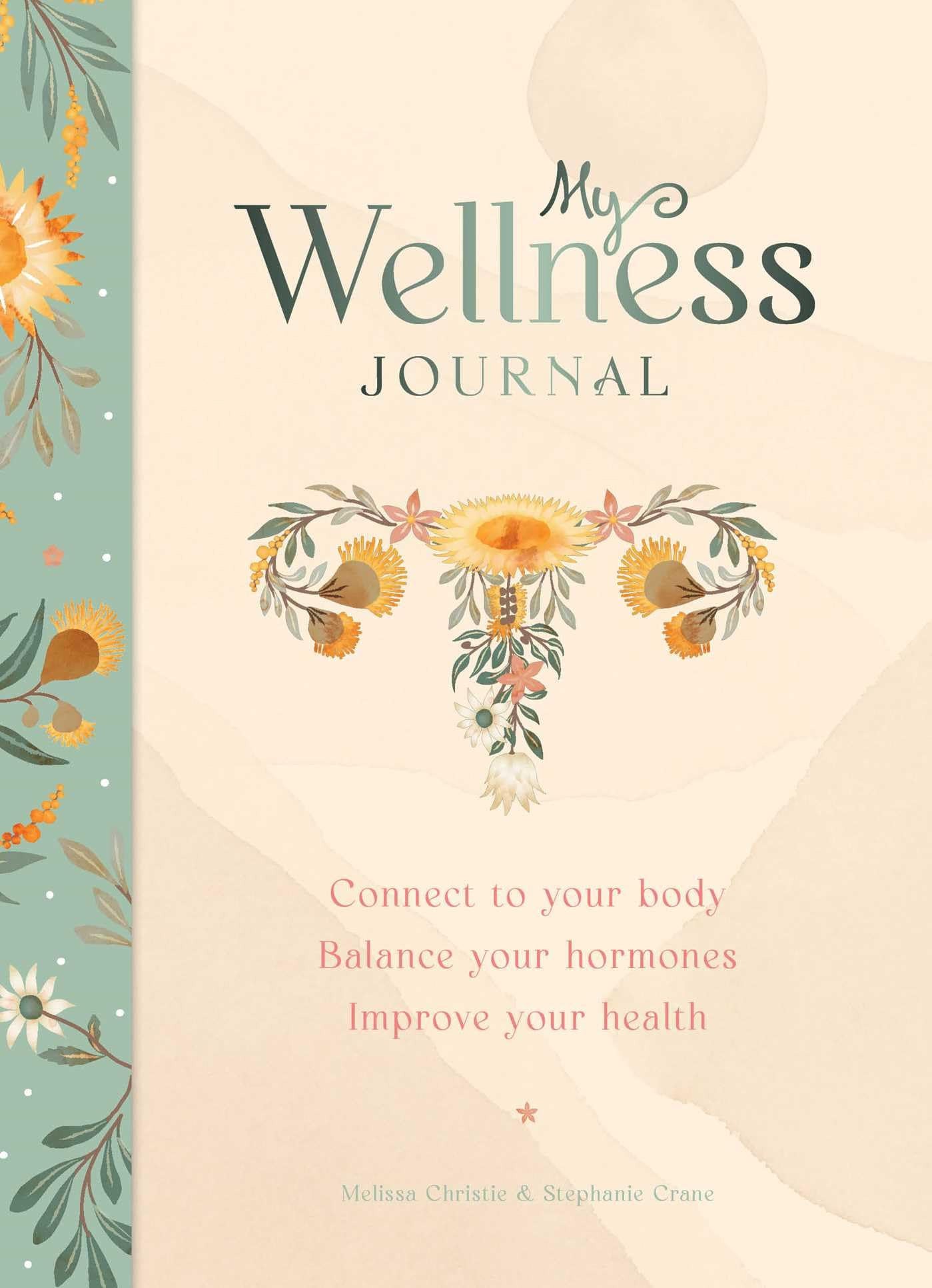 My Wellness Journal Connect to your body, Balance your hormones, Improve your health
