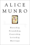 Hateship, Friendship, Courtship, Loveship, Marriage Stories