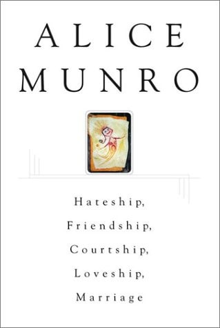 Hateship, Friendship, Courtship, Loveship, Marriage Stories