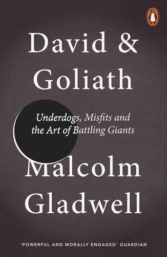 David and Goliath Underdogs, Misfits and the Art of Battling Giants