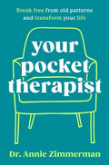 Your Pocket Therapist Break Free from Old Patterns and Transform Your Life