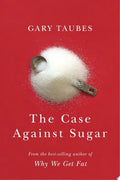 The Case Against Sugar