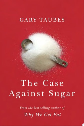 The Case Against Sugar
