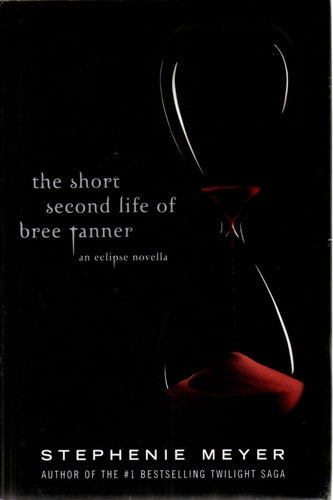 The Short Second Life of Bree Tanner An Eclipse Novella